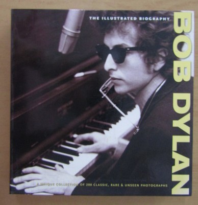 Bob Dylan. The Illustrated Biography/ Chris Rushby