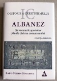 O istorie a crestinismului albanez din vremurile apostolice pana la caderea comunismului - Radu-Cosmin Savulescu