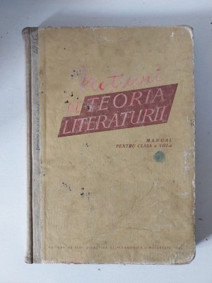NOTIUNI DE TEORIA LITERATURII. MANUAL PENTRU CLASA A VIII-A 1962 foto