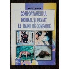 COMPORTAMENTUL NORMAL SI DEVIAT LA CAINII DE COMPANIE - MARIA MIHAITA