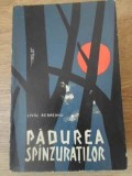 Padurea Spanzuratilor - Liviu Rebreanu, Editura Pentru Literatura 1962, Roman