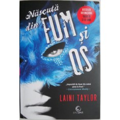 Nascuta din fum si os &ndash; Laini Taylor