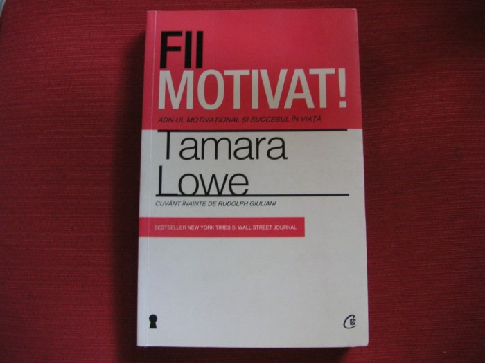 Fii motivat - Tamara Lowe