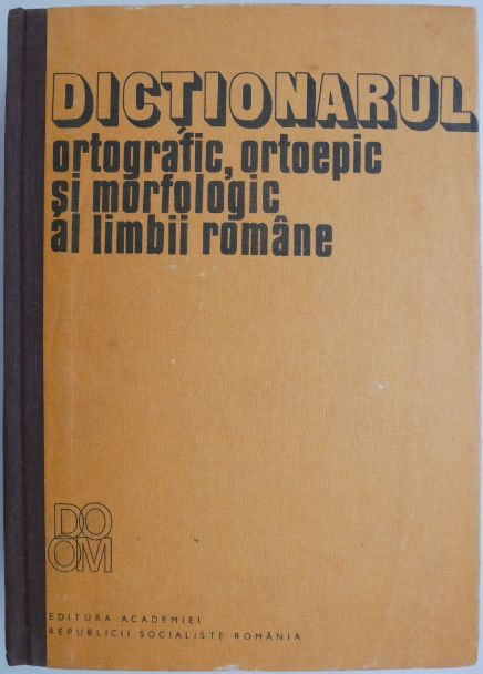 Dictionarul ortografic, ortoepic si morfologic al limbii romane