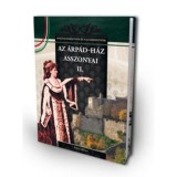 Az &Aacute;rp&aacute;d-h&aacute;z asszonyai II. - A Magyar kir&aacute;lyn&eacute;k &eacute;s nagyasszonyok 3. k&ouml;tete - A Magyar kir&aacute;lyn&eacute;k &eacute;s nagyasszonyok 3. k&ouml;tete - Falvai R&oacute;bert