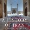 A History of Iran: Empire of the Mind