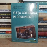ADRIAN NECULAU - VIATA COTIDIANA IN COMUNISM , 2004 *