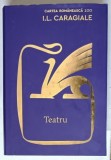 TEATRU de I.L. CARAGIALE , editite , note si glosar de DAN GULEA , 2020
