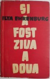 Si a fost ziua a doua - Ilya Ehrenburg - Roman Beletristica