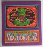 VRAJITORUL DIN OZ de L. FRANK BAUM , ilustratii de IACOB DESIDERIU , 1982