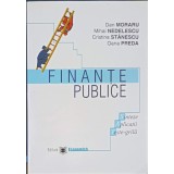 FINANTE PUBLICE. SINTEZE, APLICATII, TESTE-GRILA-DAN MORARU, M. NEDELESCU, C. STANESCU, O. PREDA-239927
