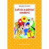 Lufi &eacute;s a p&aacute;rizsi randev&uacute; - Bal&aacute;zs &Aacute;gnes - Carte in Maghiara, Editura 2015, 194 Pagini, Coperta Cartonata