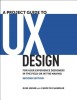 A Project Guide to UX Design: For User Experience Designers in the Field or in the Making