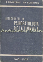 Introducere In Psihopatologia Relationala - T. Pirozynski, Gh. Scripcaru foto