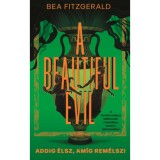 A Beautiful Evil - Addig &eacute;lsz, am&iacute;g rem&eacute;lsz! - Bea Fitzgerald