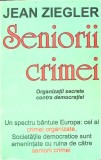 SENIORII CRIMEI. ORGANIZATII SECRETE CONTRA DEMOCRATIEI-JEAN ZIEGLER-263759