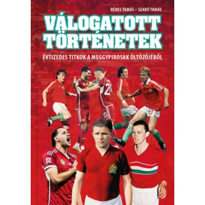 V&amp;aacute;logatott t&amp;ouml;rt&amp;eacute;netek - &amp;Eacute;vtizedes titkok a meggypirosak &amp;ouml;lt&amp;ouml;zőj&amp;eacute;ből - D&amp;eacute;nes Tam&amp;aacute;s foto