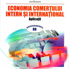 Economia comertului intern si international. Aplicatii | Carmen Eugenia Costea