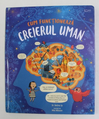 CUM FUNCTIONEAZA CREIERUL UMAN , ilustratii de MIA NILSSON , de BETINA IP , 2020 foto