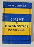 Caiet de diagnostice paralele - Pavel Chirilă (1991)