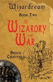 Of Wizardry and War: Wizardream Book Two