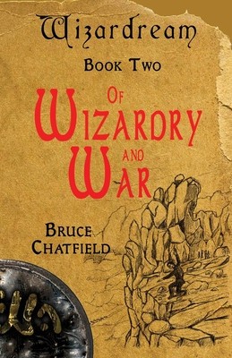 Of Wizardry and War: Wizardream Book Two foto