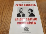 PETRE PANDREA in Puscariile Comuniste - Stelian Neagoe - 2001, 314 p.