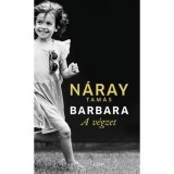 Barbara - A v&eacute;gzet (1. k&ouml;tet) - N&aacute;ray Tam&aacute;s