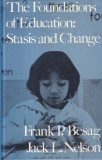 Frank P.Besag, Jack L.Nelson - The Foundations of Educations: Statis and Change
