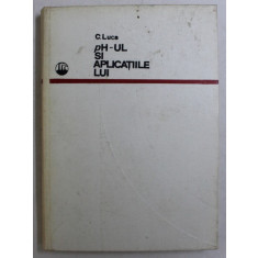 pH - UL SI APLICATIILE LUI de CONSTANTIN LUCA , 1973