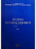 Teoctist - Slujind altarul strabun, vol. 1 (editia 1992)