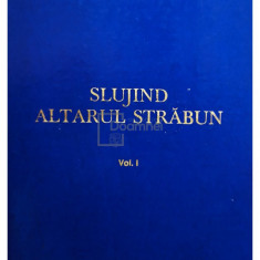 Teoctist - Slujind altarul strabun, vol. 1 (editia 1992)