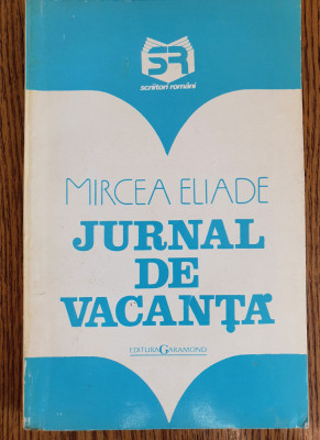 Jurnal de vacanță - Mircea Eliade foto