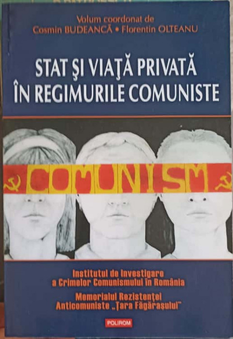 STAT SI VIATA PRIVATA IN REGIMURILE COMUNISTE-COSMIN BUDEANCA, FLORENTIN OLTEANU