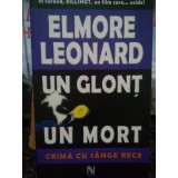 Elmore Leonard - Un glont un mort (Editia: 2006)