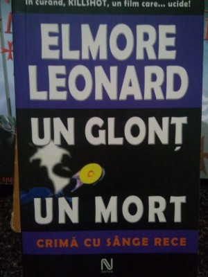 Elmore Leonard - Un glont un mort (Editia: 2006) foto