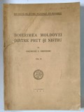 BOIERIMEA MOLDOVEI DINTRE PRUT SI NISTRU de GHEORGHE G. BEZVICONI, VOL II 1943 , EDITIE BROSATA