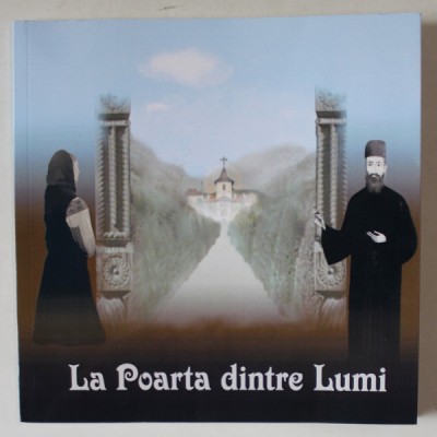 LA POARTA DINTRE LUMI , IN CAUTAREA CELUI NEVAZUT de DOINA PIEPER , 2024 foto