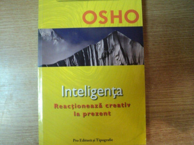 INTELIGENTA , REACTIONEAZA CREATIV LA PREZENT de OSHO foto