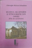 MUZEUL DE ISTORIE SI ETNOGRAFIE DIN ORHEI (FILE DE ACTIVITATE)-GHEORGHE MAXIAN DELADOLNA