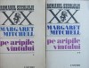 Pe aripile vantului (vol. I + II) - Margaret Mitchell
