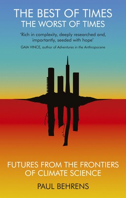The Best of Times, The Worst of Times Futures from the Frontiers of Climate Science foto