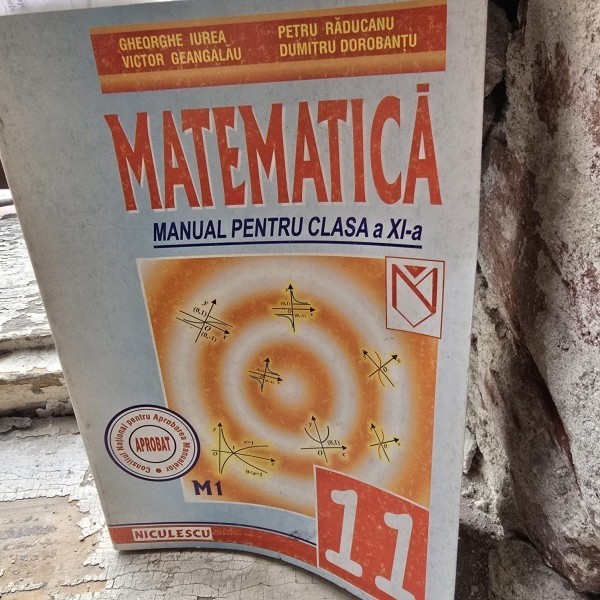 Matematica, manual pentru clasa a XI-a - Gheorghe Iurea