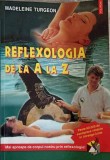 Reflexologia de A la Z - Madeleine Turgeon, Polirom, 2001, Carte Medicina alternativa, Romana, Paperback, Stare Buna