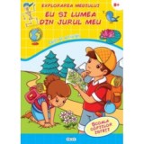 Explorarea mediului. Eu si lumea din jurul meu. Scoala copiilor isteti