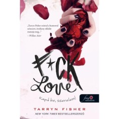 F*ck Love - Kapd be, szerelem! - Tarryn Fisher foto