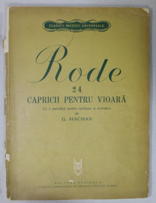 RODE , 24 CAPRICII PENTRU VIOARA , CU O METODICA de G. AVACHIAN , 1965 , PARTITURI foto