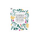 Encyclopedia of Garden Plants for Every Location: An Expert Guide to More Than 3,000 Plants