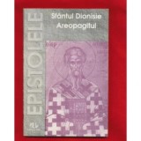 Sfantul Dionisie Areopagitul - Epistolele Gheorghe Dragulin (ed.)