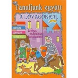Tanuljunk egy&uuml;tt a lovagokkal - &Iacute;rni - Olvasni - Sz&aacute;molni - Memoriz&aacute;lni
